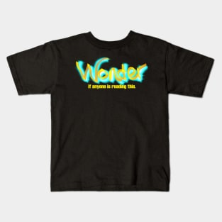 Wonder if Anyone is Reading This Kids T-Shirt